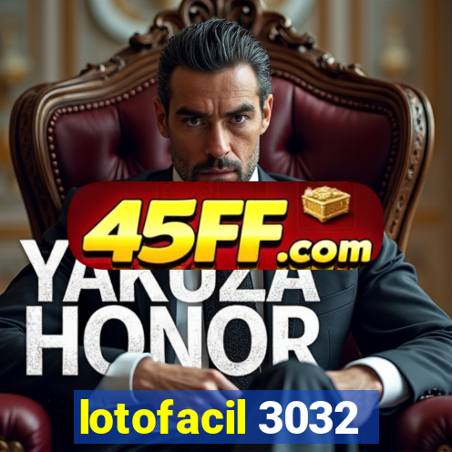 lotofacil 3032
